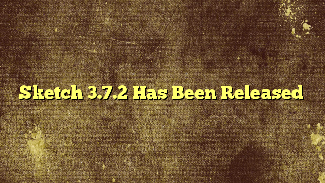 Sketch 3.7.2 Has Been Released