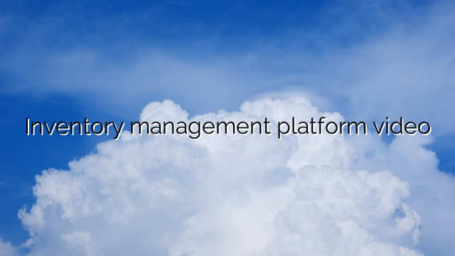 Inventory management platform video