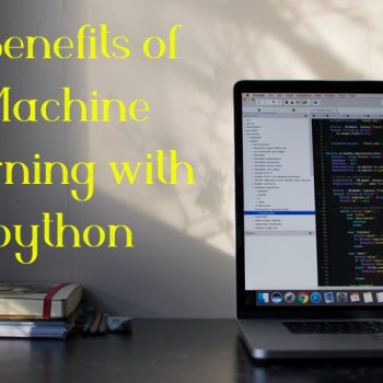 7 Benefits of Machine learning with python
