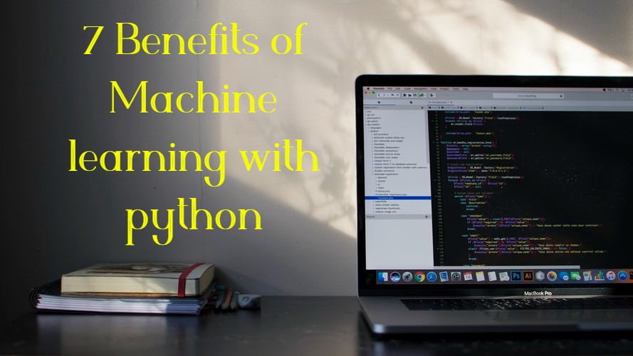 7 Benefits of Machine learning with python