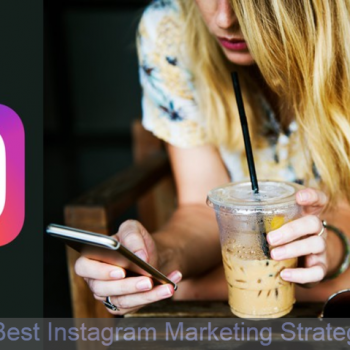 Learn The Best Instagram Marketing Strategies in 2020