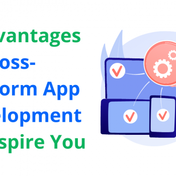 7 Advantages of Cross-Platform App Development-e4ee319d