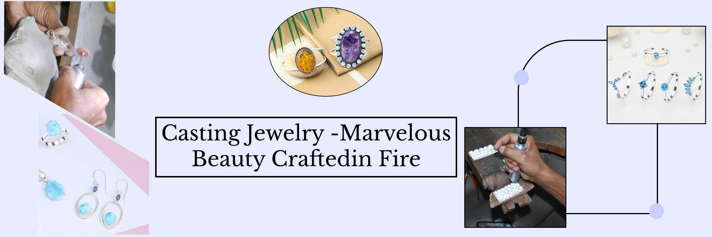 Crafted in Fire: Casting Jewelry with Passion and Precision