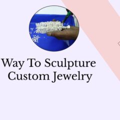 Custom Jewelry Manufacturing: A Step-by-Step Guide