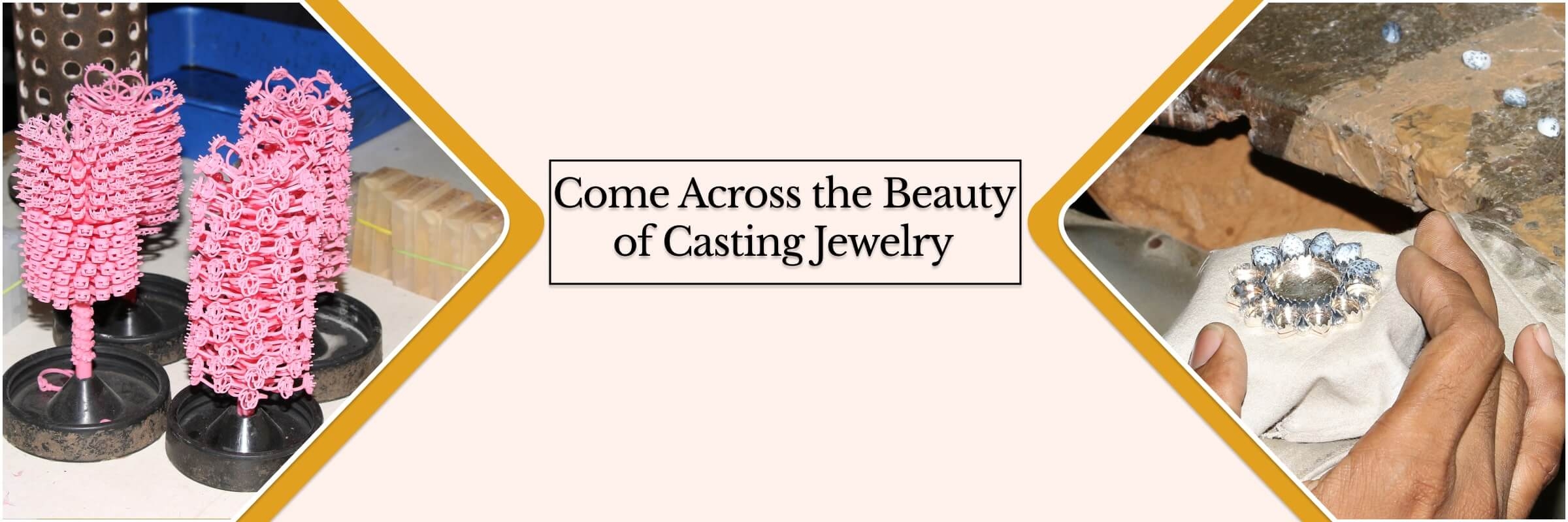 Discovering The Beauty of Casting Jewelry