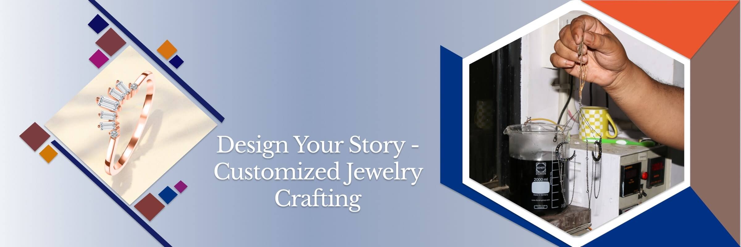 How to Customize Jewelry With The Design of Your Choice?
