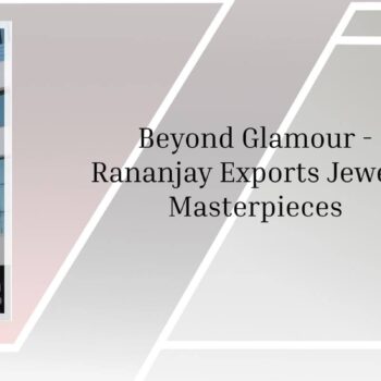 Rananjay Exports is One of The Best Jewelry Brand, Why?