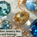 Blue Sapphire Jewelry Mix Trends and Pairings