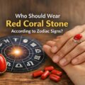 Who-Should-Wear-Red-Coral-Stone-According-to-Zodiac-Signs