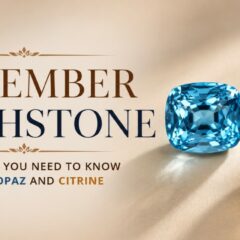 November-Birthstone-Everything-You-Need-to-Know-About-Topaz-and-Citrine