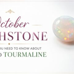 October-Birthstone-Everything-You-Need-to-Know-About-Opal-and-Tourmaline