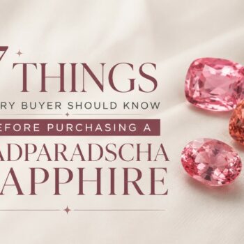 7-Things-Every-Buyer-Should-Know-Before-Purchasing-a-Padparadscha-Sapphire