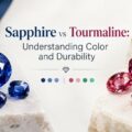 Sapphire-vs-Tourmaline-Understanding-Color-and-Durability